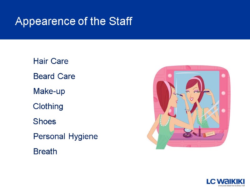 Hair Care Beard Care Make-up Clothing Shoes Personal Hygiene Breath Appearence of the Staff